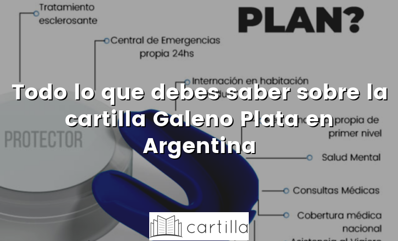 Todo lo que debes saber sobre la cartilla Galeno Plata en Argentina