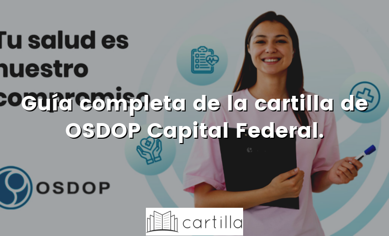 Guía completa de la cartilla de OSDOP Capital Federal.