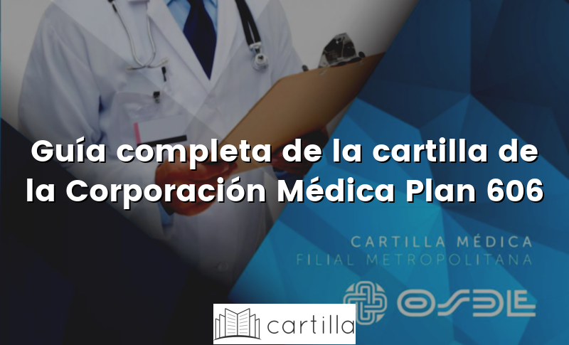 Guía completa de la cartilla de la Corporación Médica Plan 606