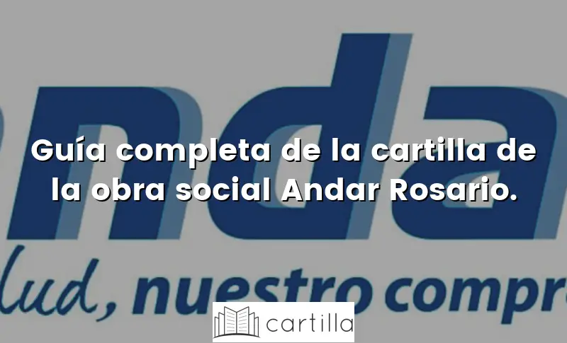 Guía completa de la cartilla de la obra social Andar Rosario.