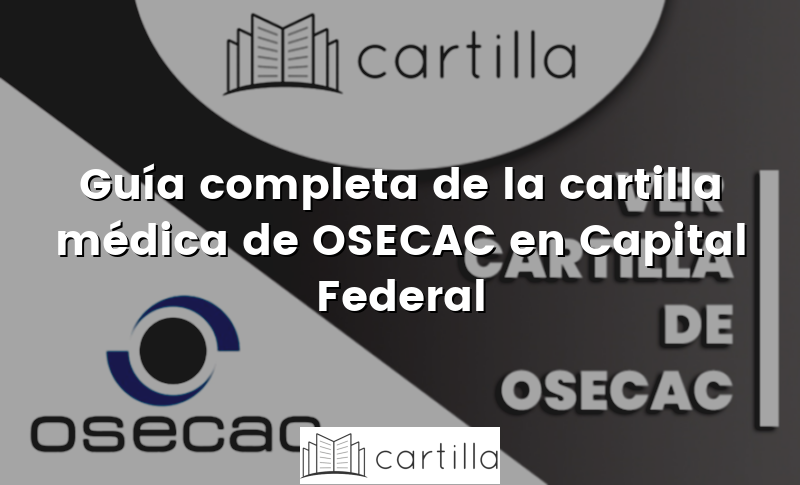 Guía completa de la cartilla médica de OSECAC en Capital Federal