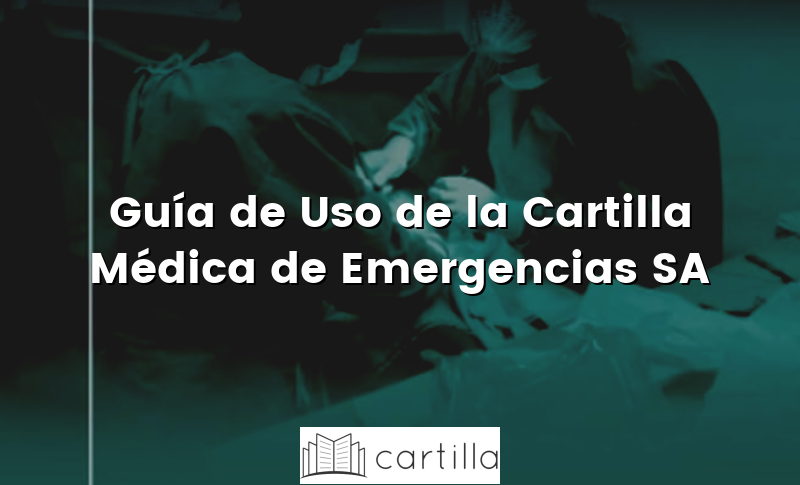 Guía de Uso de la Cartilla Médica de Emergencias SA