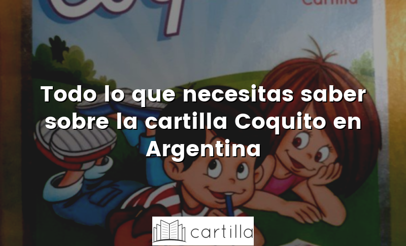 Todo lo que necesitas saber sobre la cartilla Coquito en Argentina