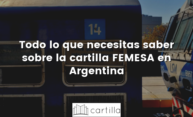 Todo lo que necesitas saber sobre la cartilla FEMESA en Argentina