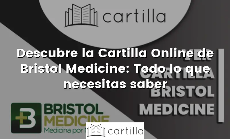 Descubre la Cartilla Online de Bristol Medicine: Todo lo que necesitas saber