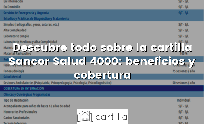 Descubre todo sobre la cartilla Sancor Salud 4000: beneficios y cobertura