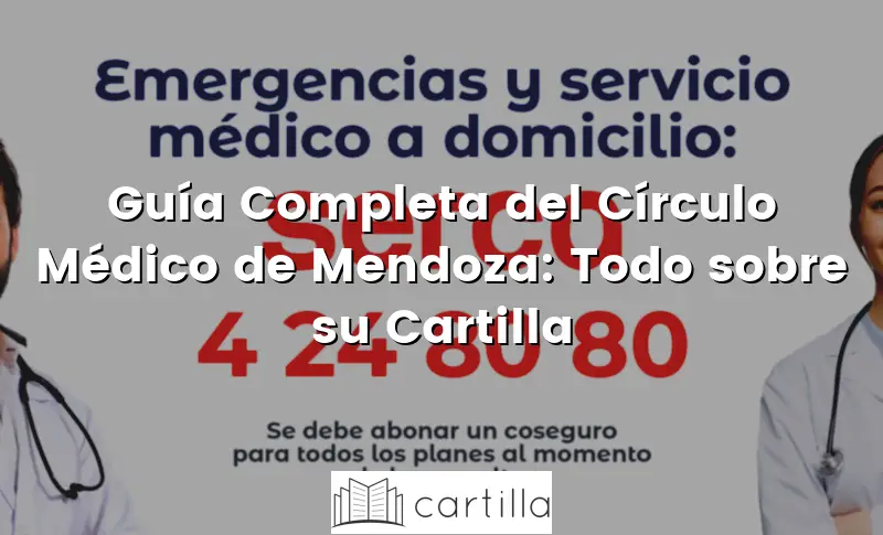 Guía Completa del Círculo Médico de Mendoza: Todo sobre su Cartilla
