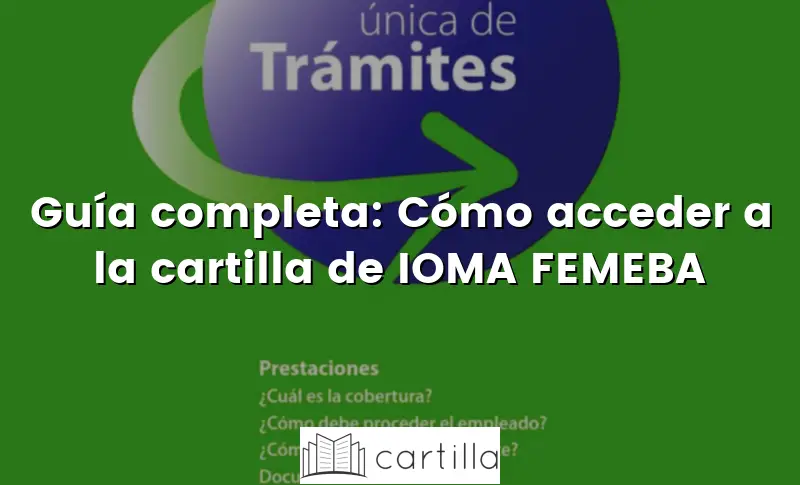 Guía completa: Cómo acceder a la cartilla de IOMA FEMEBA