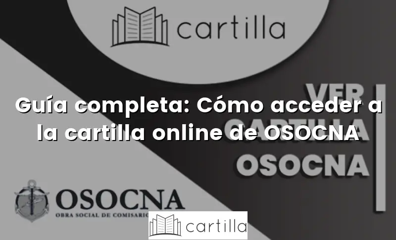 Guía completa: Cómo acceder a la cartilla online de OSOCNA