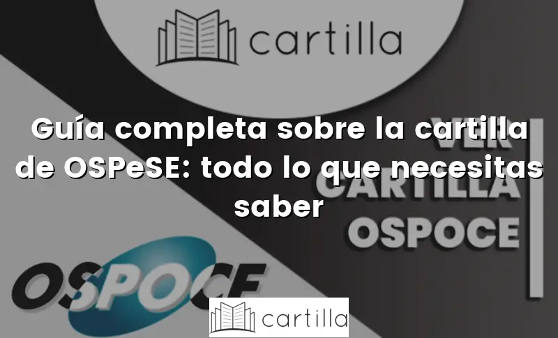 Guía completa sobre la cartilla de OSPeSE: todo lo que necesitas saber