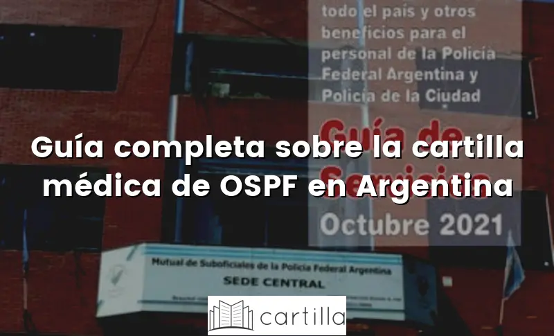 Guía completa sobre la cartilla médica de OSPF en Argentina