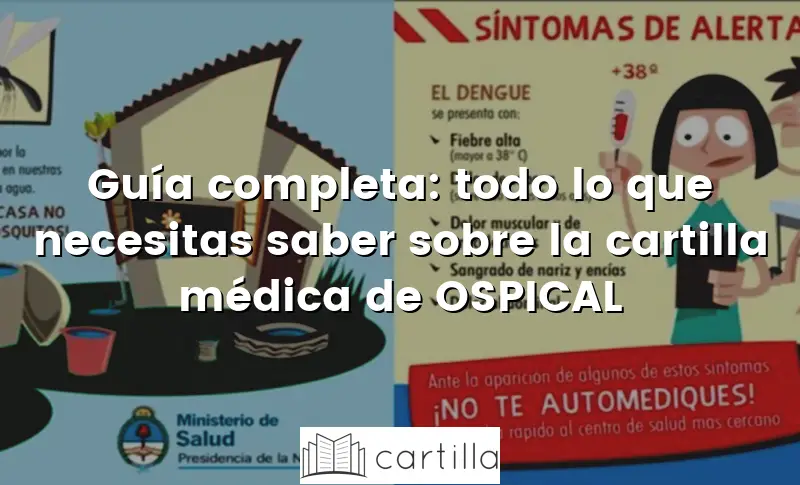 Guía completa: todo lo que necesitas saber sobre la cartilla médica de OSPICAL