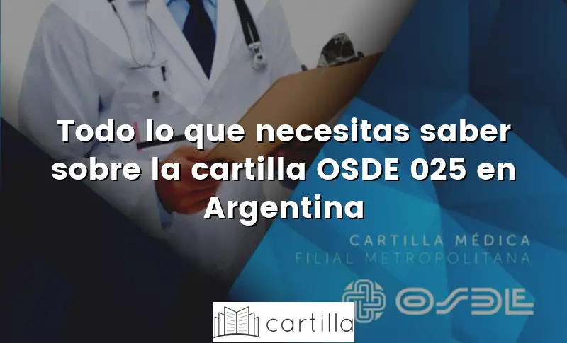 Todo lo que necesitas saber sobre la cartilla OSDE 025 en Argentina