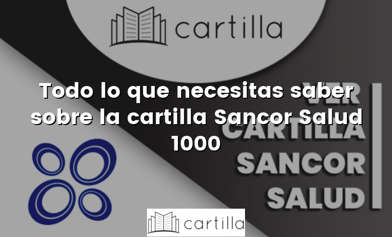 Todo lo que necesitas saber sobre la cartilla Sancor Salud 1000