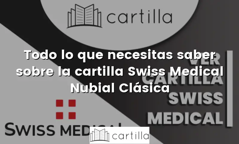 Todo lo que necesitas saber sobre la cartilla Swiss Medical Nubial Clásica