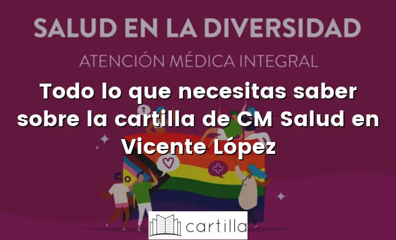 Todo lo que necesitas saber sobre la cartilla de CM Salud en Vicente López