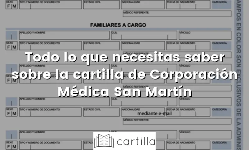 Todo lo que necesitas saber sobre la cartilla de Corporación Médica San Martín