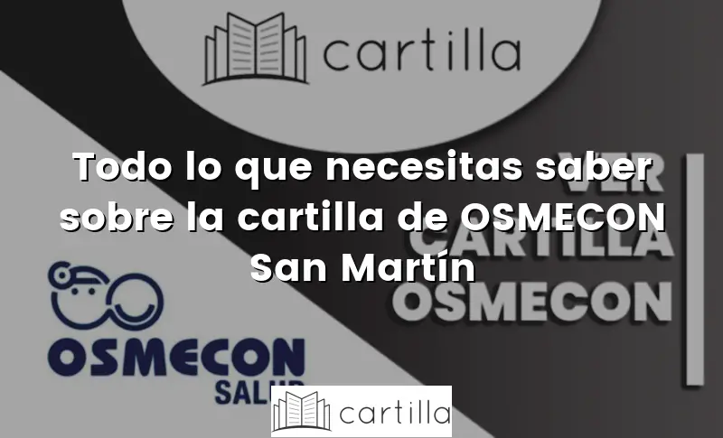 Todo lo que necesitas saber sobre la cartilla de OSMECON San Martín
