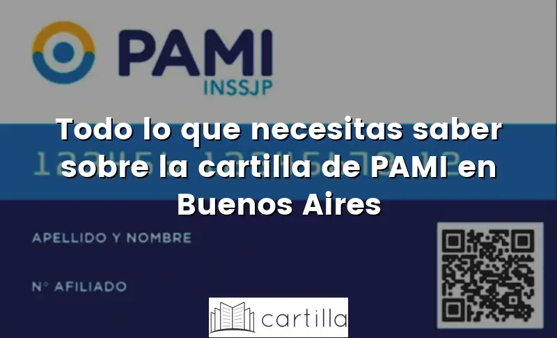 Todo lo que necesitas saber sobre la cartilla de PAMI en Buenos Aires