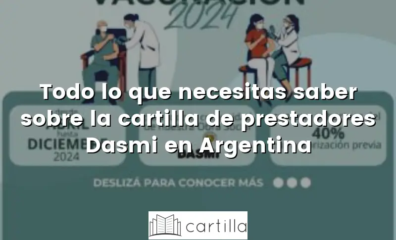 Todo lo que necesitas saber sobre la cartilla de prestadores Dasmi en Argentina