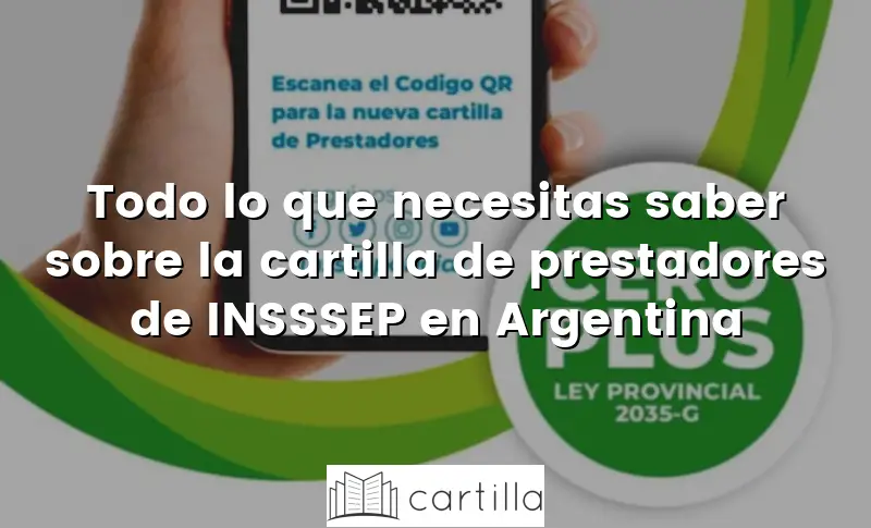 Todo lo que necesitas saber sobre la cartilla de prestadores de INSSSEP en Argentina