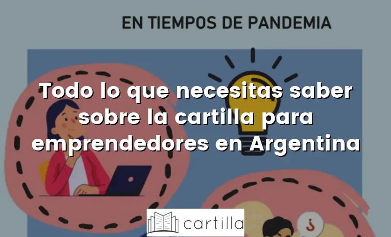 Todo lo que necesitas saber sobre la cartilla para emprendedores en Argentina
