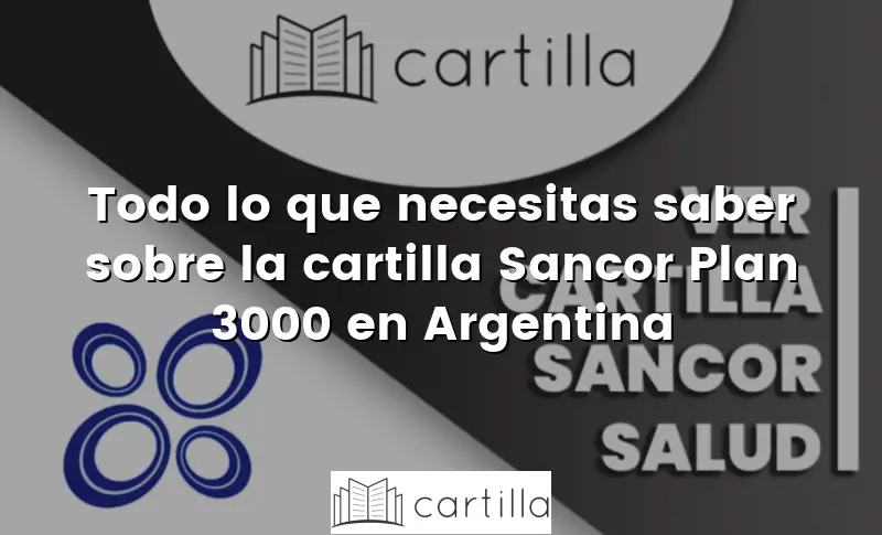 Todo lo que necesitas saber sobre la cartilla Sancor Plan 3000 en Argentina